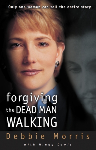 Бумажная книга «Forgiving the Dead Man Walking: Only One Woman Can Tell the Entire Story», автор Дебби Моррис - фото №1
