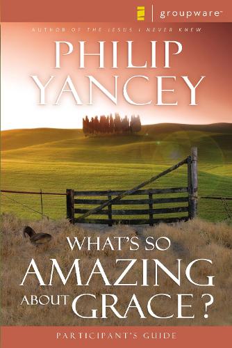 Паперова книга «What's So Amazing About Grace? Participant's Guide», автор Філіп Янсі - фото №1