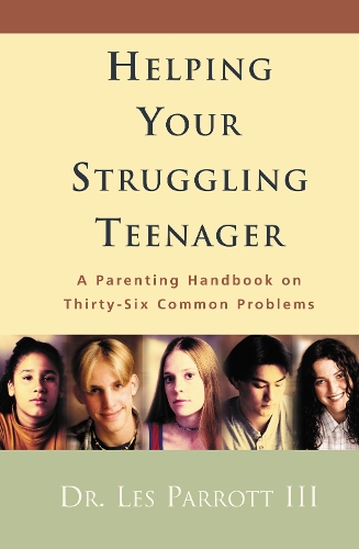 Паперова книга «Helping Your Struggling Teenager: A Parenting Handbook on Thirty-Six Common Problems», автор Лес Паррот - фото №1
