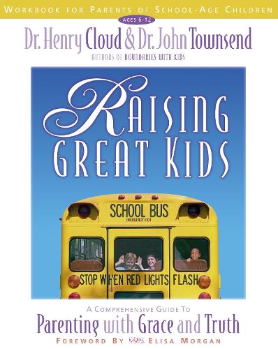 Бумажная книга «Raising Great Kids Workbook for Parents of School-Age Children: A Comprehensive Guide to Parenting with Grace and Truth», авторов Генри Клауд, Джон Таунсенд - фото №1