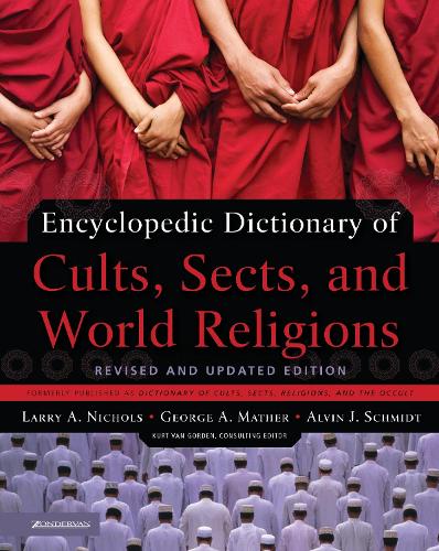 Паперова книга «Encyclopedic Dictionary of Cults, Sects, and World Religions: Revised and Updated Edition», авторів Елвін Дж. Шмідт, Джордж Мейтер, Ларрі А. Ніколс - фото №1