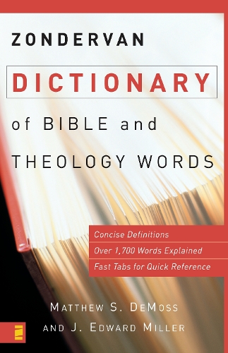 Бумажная книга «Zondervan Dictionary of Bible and Theology Words», авторов Дж. Эдвард Миллер, Мэтью С. ДеМосс - фото №1