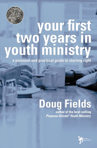 Бумажная книга «Your First Two Years in Youth Ministry: A Personal and Practical Guide to Starting Right», автор Даг Филдс - фото №1
