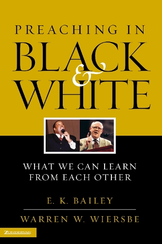 Бумажная книга «Preaching in Black and White: What We Can Learn from Each Other», авторов E. К. Бейли, Уоррен У. Вирсбе - фото №1