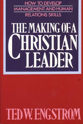 Бумажная книга «The Making of a Christian Leader», автор Тед Энгстром - фото №1