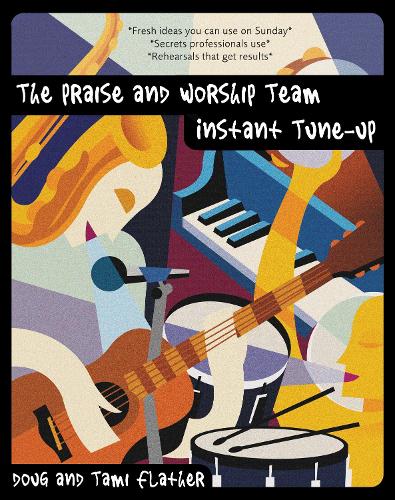 Бумажная книга «The Praise and Worship Team Instant Tune-Up», авторов Дуглас Флэтер, Тами Флэтер - фото №1