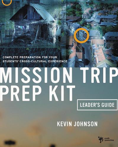 Бумажная книга «Mission Trip Prep Kit Leader's Guide: Complete Preparation for Your Students' Cross-Cultural Experience», автор Кевин Джонсон - фото №1
