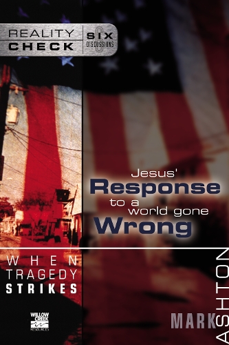 [object Object] «When Tragedy Strikes: Jesus' Response to a World Gone Wrong», автор Марк Аштон - фото №1