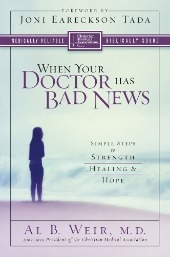 Бумажная книга «When Your Doctor Has Bad News: Simple Steps to Strength, Healing, and Hope», автор Эл Б. Вейр - фото №1