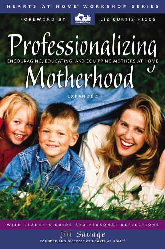 Бумажная книга «Professionalizing Motherhood: Encouraging, Educating, and Equipping Mothers at Home», автор Джилл Сэвидж - фото №1