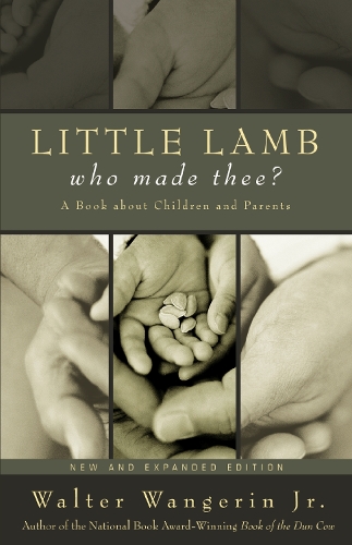 Бумажная книга «Little Lamb, Who Made Thee?: A Book about Children and Parents», автор Уолтер Вангерин мл. - фото №1