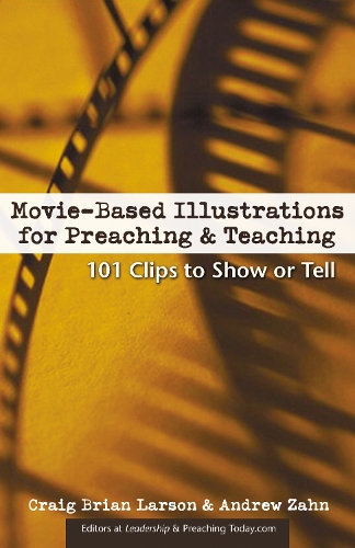 Бумажная книга «Movie-Based Illustrations for Preaching and Teaching: 101 Clips to Show or Tell», авторов Эндрю Зан, Крейг Брайан Ларсон - фото №1