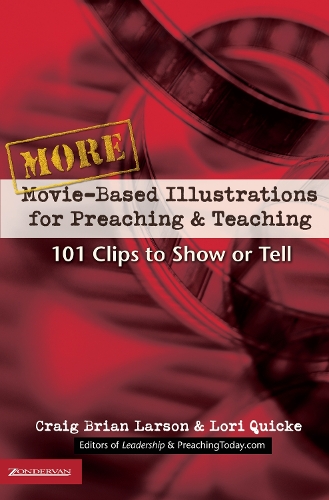 Бумажная книга «More Movie-Based Illustrations for Preaching and Teaching: 101 Clips to Show or Tell», авторов Крейг Брайан Ларсон, Лори Квик - фото №1
