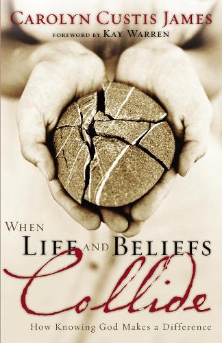 Бумажная книга «When Life and Beliefs Collide: How Knowing God Makes a Difference», автор Кэролин Кьюстис Джеймс - фото №1