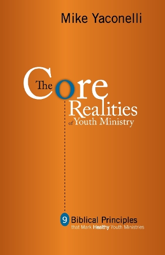 Бумажная книга «The Core Realities of Youth Ministry: Nine Biblical Principles That Mark Healthy Youth Ministries», автор Майк Яконелли - фото №1