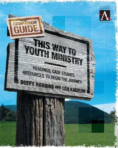 Бумажная книга «This Way to Youth Ministry - Companion Guide: Readings, Case Studies, Resources to Begin the Journey», автор Даффи Роббинс - фото №1