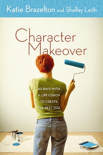 Бумажная книга «Character Makeover: 40 Days with a Life Coach to Create the Best You», авторов Кэтрин Брейзелтон, Шелли Лейт - фото №1