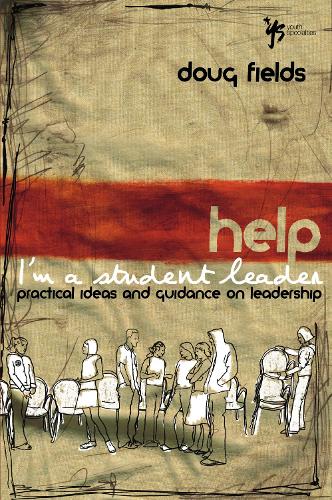 Бумажная книга «Help! I'm a Student Leader: Practical Ideas and Guidance on Leadership», автор Даг Филдс - фото №1