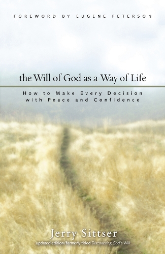 Паперова книга «The Will of God as a Way of Life: How to Make Every Decision with Peace and Confidence», автор Джеррі Л. Сітцер - фото №1