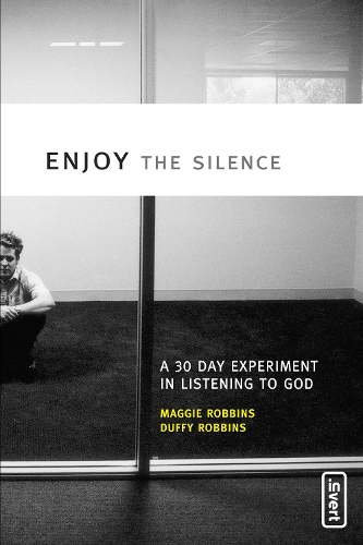 Бумажная книга «Enjoy the Silence: A 30-Day Experiment in Listening to God», авторов Даффи Роббинс, Мэгги Роббинс - фото №1