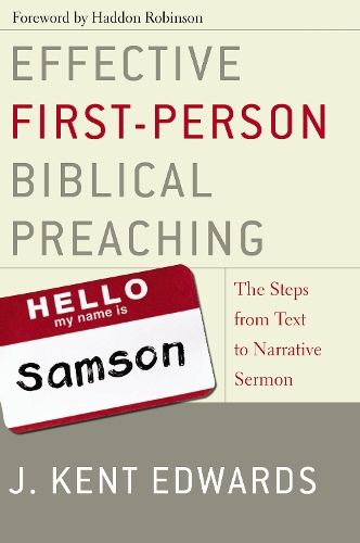 Бумажная книга «Effective First-Person Biblical Preaching: The Steps from Text to Narrative Sermon», автор Дж. Кент Эдвардс - фото №1
