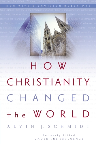 Паперова книга «How Christianity Changed the World», автор Елвін Дж. Шмідт - фото №1