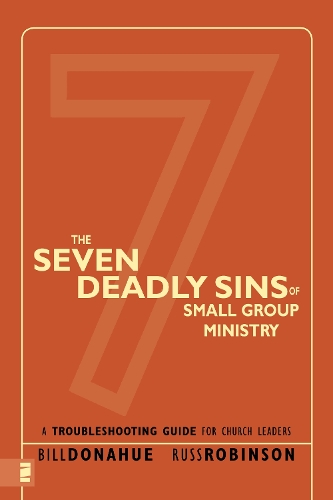 Бумажная книга «The Seven Deadly Sins of Small Group Ministry: A Troubleshooting Guide for Church Leaders», авторов Билл Донахью, Расс Г. Робинсон - фото №1