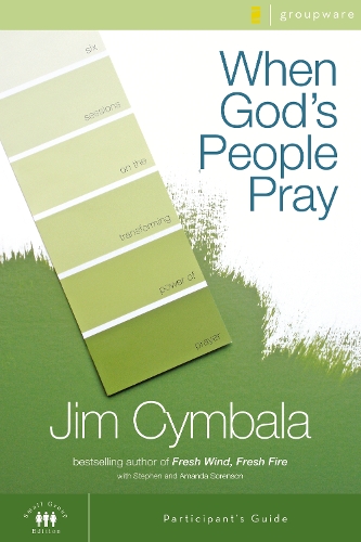 Бумажная книга «When God's People Pray Bible Study Participant's Guide: Six Sessions on the Transforming Power of Prayer», автор Джим Цымбала - фото №1