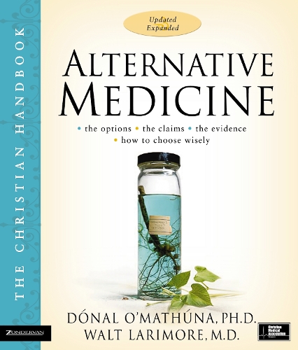 [object Object] «Alternative Medicine: The Christian Handbook, Updated and Expanded», авторов Донал О'Матуна, Уолт Ларимор - фото №1