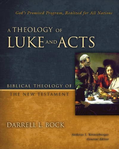 Паперова книга «A Theology of Luke and Acts: God’s Promised Program, Realized for All Nations», автор Даррелл Л. Бок - фото №1