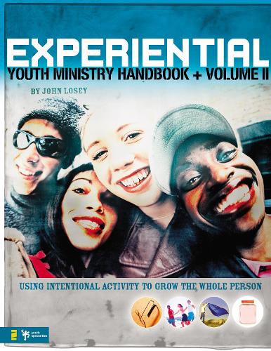 Бумажная книга «Experiential Youth Ministry Handbook, Volume 2: Using Intentional Activity to Grow the Whole Person», автор Джон Лоузи - фото №1
