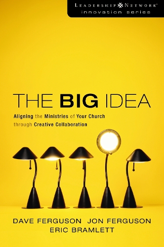 Бумажная книга «The Big Idea: Aligning the Ministries of Your Church through Creative Collaboration», авторов Дэйв Фергюсон, Эрик Брамлетт, Джон Фергюсон - фото №1