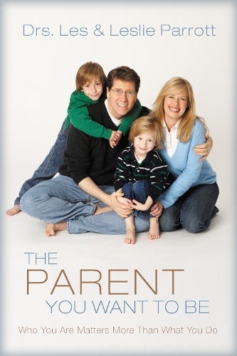Бумажная книга «The Parent You Want to Be: Who You Are Matters More Than What You Do», автор Лес Пэрротт - фото №1