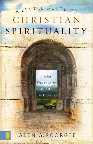 Паперова книга «A Little Guide to Christian Spirituality: Three Dimensions of Life with God», автор Глен Г. Скоргі - фото №1