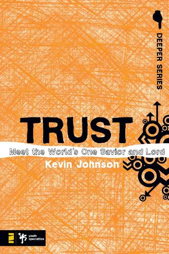 Бумажная книга «Trust: Meet the World’s One Savior and Lord», автор Кевин Джонсон - фото №1