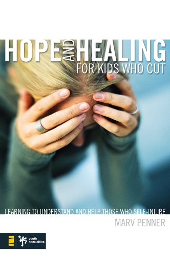 Бумажная книга «Hope and Healing for Kids Who Cut: Learning to Understand and Help Those Who Self-Injure», автор Марв Пеннер - фото №1