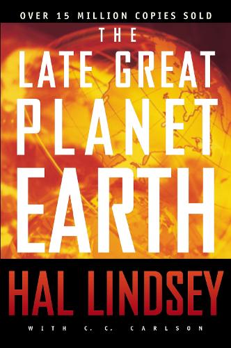 Паперова книга «The Late Great Planet Earth: The Classic Analysis of the Biblical Prophecies Leading Up To the Return of Jesus Christ», автор Хел Ліндсі - фото №1