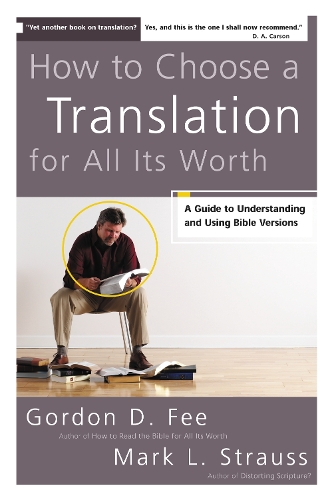 Бумажная книга «How to Choose a Translation for All Its Worth: A Guide to Understanding and Using Bible Versions», авторов Гордон Д. Фи, Марк Л. Штраус - фото №1