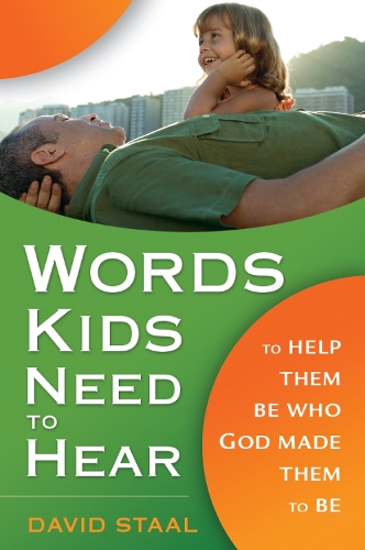 Паперова книга «Words Kids Need to Hear: To Help Them Be Who God Made Them to Be», автор Девід Стаал - фото №1