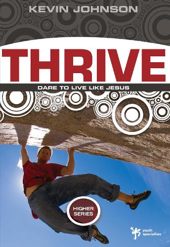 Паперова книга «Thrive: Dare to Live Like Jesus», автор Кевін Джонсон - фото №1