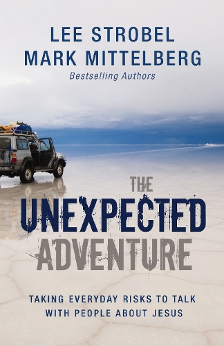 Бумажная книга «The Unexpected Adventure: Taking Everyday Risks to Talk with People about Jesus», авторов Ли Штробель, Марк Миттельберг - фото №1