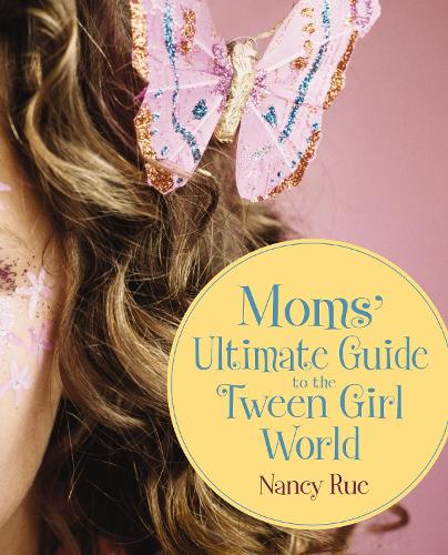 Бумажная книга «Moms' Ultimate Guide to the Tween Girl World», автор Нэнси Н. Рю - фото №1