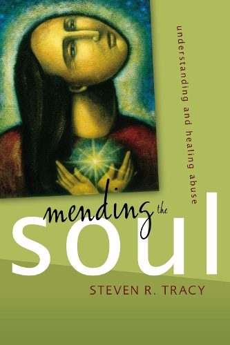 Бумажная книга «Mending the Soul: Understanding and Healing Abuse», автор Стивен Р. Трейси - фото №1