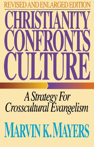 Бумажная книга «Christianity Confronts Culture: A Strategy for Crosscultural Evangelism», автор Марвин К. Майерс - фото №1