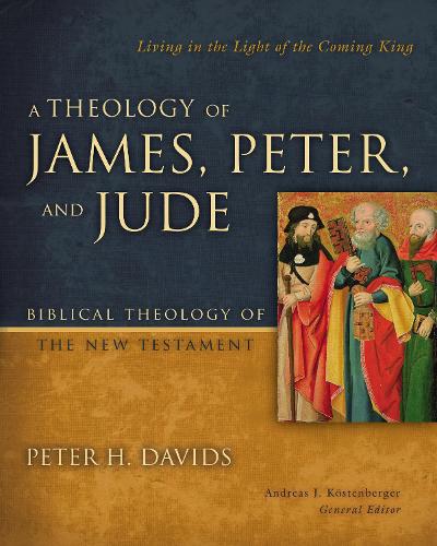 Бумажная книга «A Theology of James, Peter, and Jude: Living in the Light of the Coming King», автор Питер Х. Дэвидс - фото №1