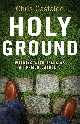 Бумажная книга «Holy Ground: Walking with Jesus as a Former Catholic», автор Кристофер А. Кастальдо - фото №1