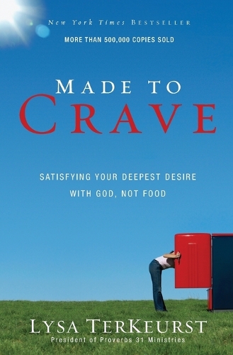 Бумажная книга «Made to Crave: Satisfying Your Deepest Desire with God, Not Food», автор Лайза ТерКерст - фото №1