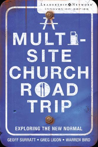Бумажная книга «A Multi-Site Church Roadtrip: Exploring the New Normal», авторов Джефф Сурратт, Грег Лигон, Уоррен Берд - фото №1