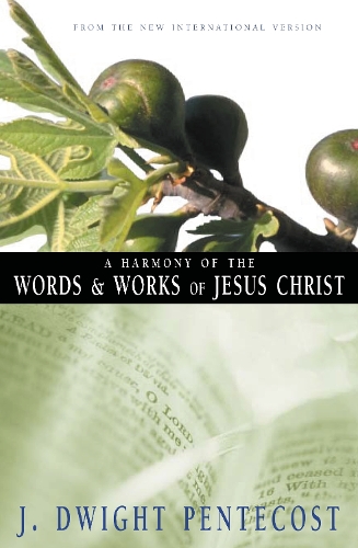 Бумажная книга «A Harmony of the Words and Works of Jesus Christ», автор Дж. Дуайт Пентекост - фото №1
