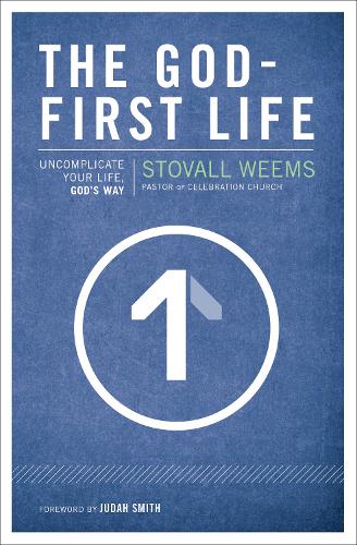 Бумажная книга «The God-First Life: Uncomplicate Your Life, God's Way», автор Стовалл Уимс - фото №1